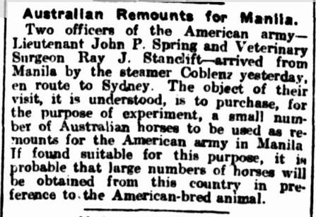 Brisbane Courier, 29th October 1913... This sort of news item occurred often. American army buyers had been coming here since 1899. They travelled about getting horses suited for their army.