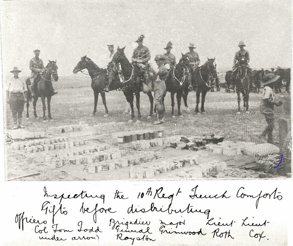 'Senior officers inspection Comfort Fund gifts before distribution, Christmas 1916: Todd, Royston, Grimwood, Roth, Cox. 10 Light Horse.'
10 Light Horse was raised as a squadron, then a regiment in October 1914.and formed part of the 3rd Light Horse Brigade in Egypt. The Regiment served dismounted in Gallipoli and fought at the charge at the Nek on 7 August 1915, and at Hill 60 on 29-30 August. The only Victoria Cross awarded to a Light Horseman recognised the valour of Lieutenant Hugo Throssell at Hill 60.
After Gallipoli the Regiment was bought up to strength to defended Egypt from the Ottoman Army advancing on the Suez Canal. Through 1916 they drove the Turks across the deserts of Sinai, participating in the battles of Romani and Magdhaba.
In 1917 as part of the Desert Column they advanced into Palestine and participated in the bloody battles to break the Gaza-Beersheba line and helped capture Jerusalem. They participated in the Es Salt Raid in May 1918. In August they were equipped with swords and retrained as cavalry. In this role they took part in the rout of the Ottoman army in the Jordan Valley, a campaign the light horse referred to as "The Great Ride". In September the 10th was the first formed regiment to enter Damascus.
Turkey surrendered on 30 October 1918. After the end of the war, the regiment saw action in putting down the Egyptian uprising of 1919. The Regiment was one of the few to return home as a formed unit..'

Collections W.A.